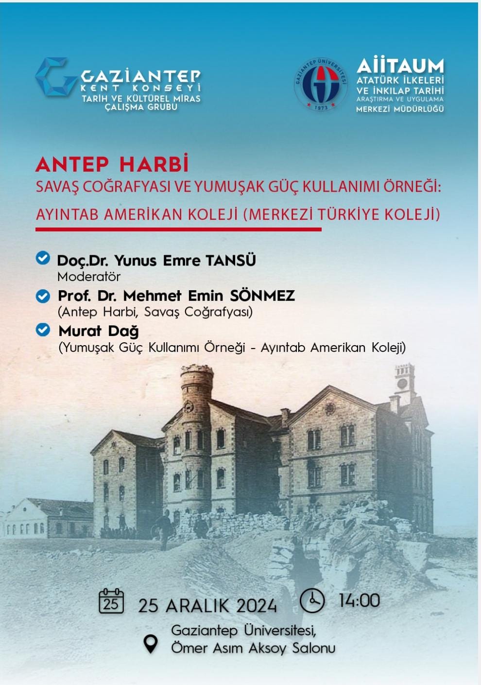 ANTEB HARBİ SAVAŞ COĞRAFYASI VE YUMUŞAK GÜÇ KULLANIMI ÖRNEĞİ : AYINTAB AMERİKAN KOLEJİ ( MERKEZİ TÜRKİYE KOLEJİ)